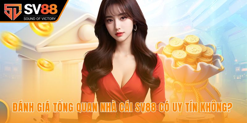 Nhà cái SV88 có thực sự uy tín không